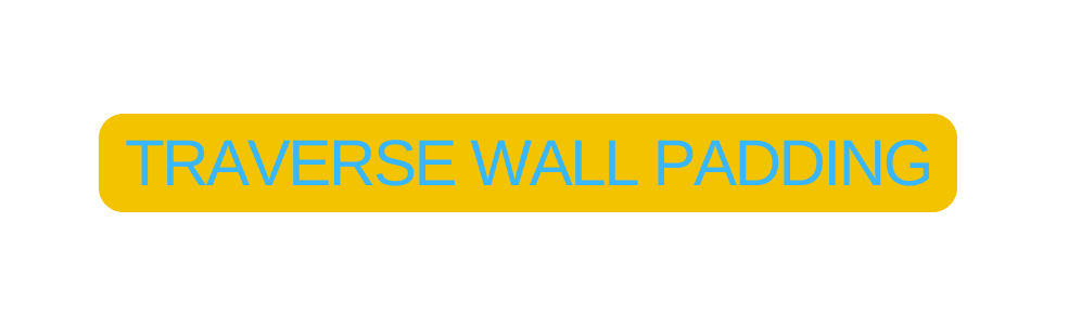 TRAVERSE WALL PADDING